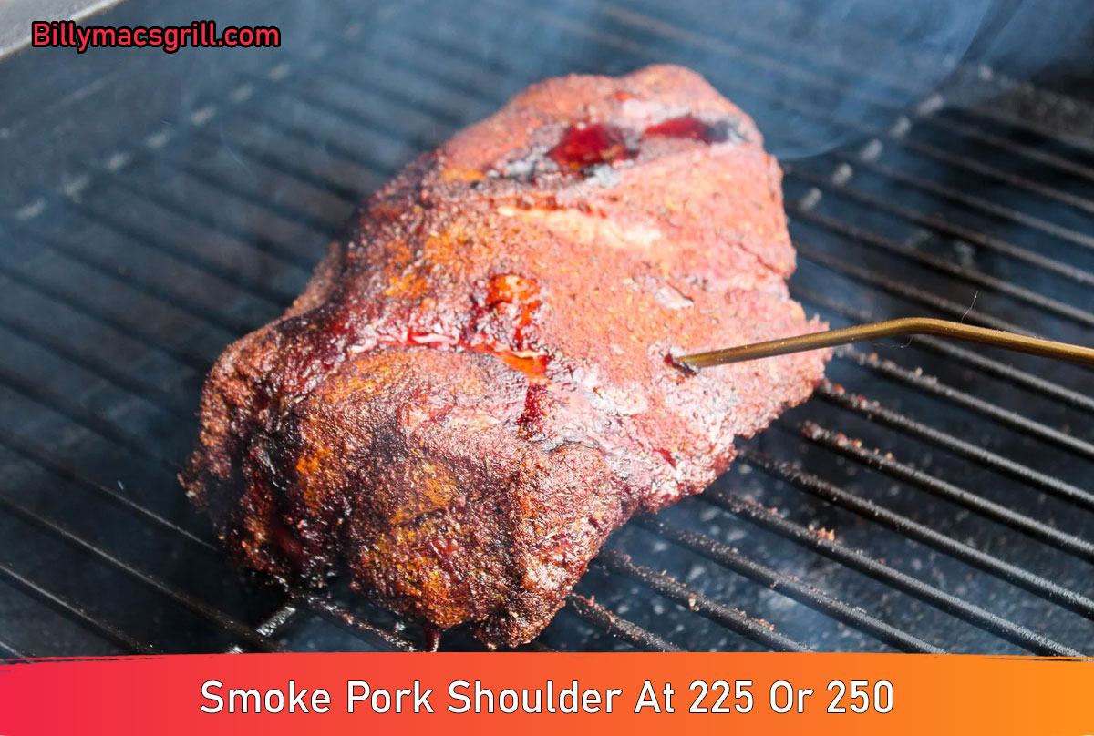 Smoke Pork Shoulder At 225 Or 250: Comparison