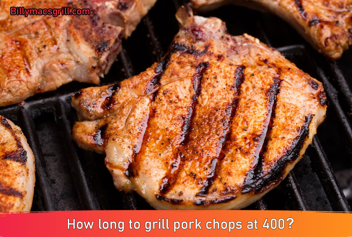How long to grill pork chops at 400