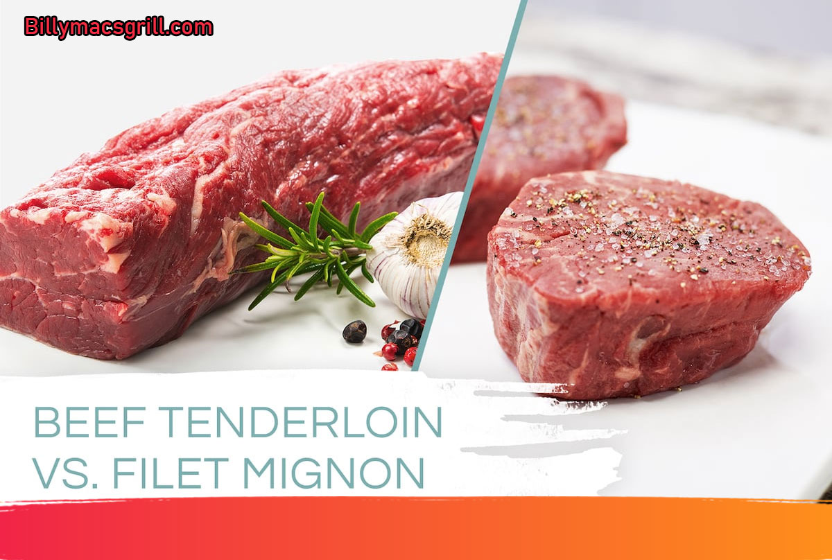 Beef Tenderloin Vs Filet Mignon: Comparison The Differences?
