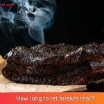 How long to let brisket rest?